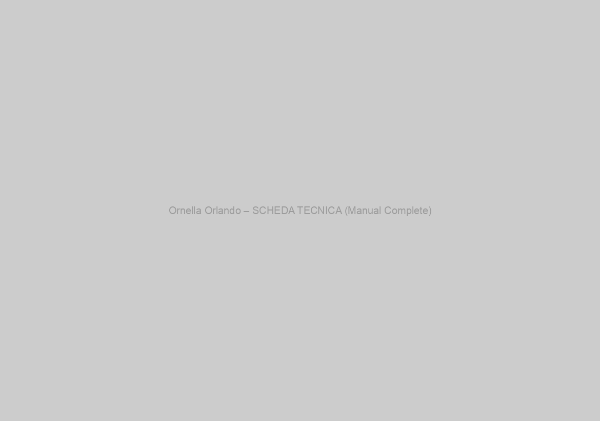 Ornella Orlando – SCHEDA TECNICA (Manual Complete)